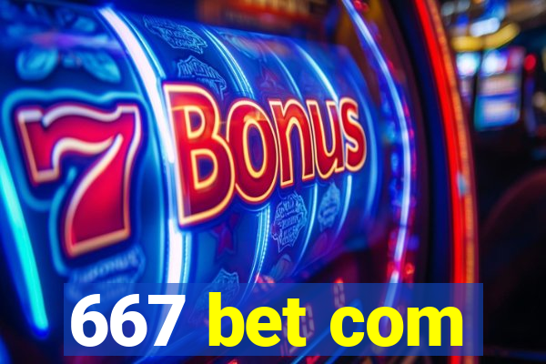 667 bet com